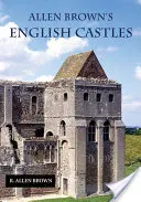Anglické hrady Allena Browna - Allen Brown's English Castles