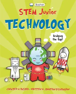 Basher Stem Junior: Bashere: Technologie - Basher Stem Junior: Technology