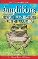 Obojživelníci Oregonu, Washingtonu a Britské Kolumbie: A Field Identification Guide (Průvodce určováním v terénu) - Amphibians of Oregon, Washington and British Columbia: A Field Identification Guide