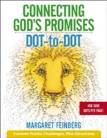 Spojování Božích slibů tečka za tečkou: Dotazy: extrémní puzzle výzvy a pobožnosti - Connecting God's Promises Dot-To-Dot: Extreme Puzzle Challenges, Plus Devotions