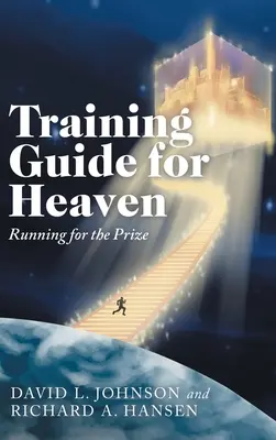 Průvodce tréninkem do nebe: Běžet za odměnou - Training Guide for Heaven: Running for the Prize