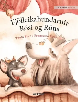 Fjlleikahundarnir Rsi og Rna: islandské vydání knihy Cirkusoví psi Roscoe a Rolly - Fjlleikahundarnir Rsi og Rna: Icelandic Edition of Circus Dogs Roscoe and Rolly