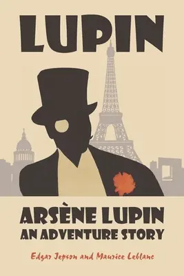Arsne Lupin: Lupin Lupin: Dobrodružný příběh - Arsne Lupin: An Adventure Story