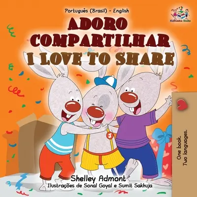 I Love to Share (Portugalská anglická dvojjazyčná kniha pro děti - brazilština): Brazilská portugalština - I Love to Share (Portuguese English Bilingual Book for Kids -Brazilian): Brazilian Portuguese
