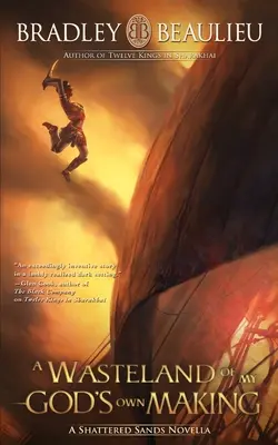 Pustina, kterou stvořil můj Bůh: A Shattered Sands Novella: A Shattered Sands Novella - A Wasteland of My God's Own Making: A Shattered Sands Novella