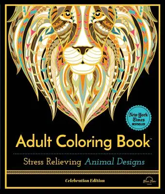 Stres uvolňující zvířecí vzory: Omalovánky pro dospělé, edice Celebration - Stress Relieving Animal Designs: Adult Coloring Book, Celebration Edition