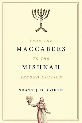 Od Makabejců k Mišně, druhé vydání - From the Maccabees to the Mishnah, Second Edition
