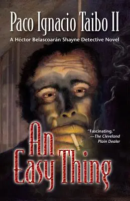 Snadná věc: Detektivní román Hctora Belascoarna Shaynea - An Easy Thing: A Hctor Belascoarn Shayne Detective Novel
