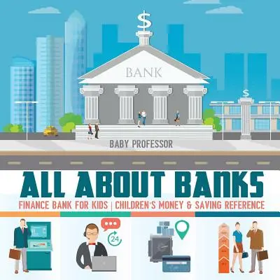 Vše o bankách - Banka financí pro děti - Dětské příručky o penězích a spoření - All about Banks - Finance Bank for Kids - Children's Money & Saving Reference