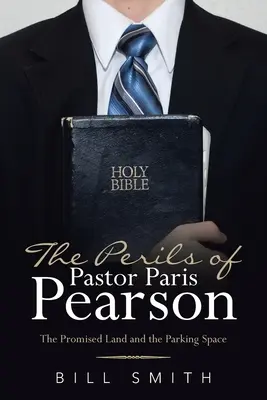 The Perils of Pastor Paris Pearson: The Perils of Pastor Paris Pearson: Všude kolem: země zaslíbená a parkovací místo - The Perils of Pastor Paris Pearson: The Promised Land and the Parking Space