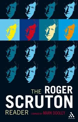 Roger Scruton Reader - The Roger Scruton Reader
