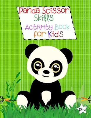 Panda Nůžky Dovednostní kniha aktivit pro děti: Nůžky pro děti: Omalovánky pro batolata Nůžkové dovednosti pro děti Panda Omalovánky Nůžkové dovednosti: Pracovní sešit Nůžkové dovednosti pro děti - Panda Scissor Skills Activity Book for Kids: Coloring Activities for Toddlers Scissor Skills for Kids Panda Coloring Book Scissor Skills Workbook