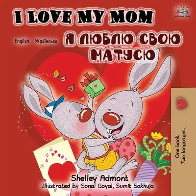 Mám rád svou mámu (anglicko-ukrajinská dvojjazyčná kniha) - I Love My Mom (English Ukrainian Bilingual Book)