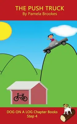 The Push Truck Chapter Book: (Step 4) Sound Out Books (systematic decodable) Pomáhá rozvíjejícím se čtenářům, včetně těch s dyslexií, naučit se číst - The Push Truck Chapter Book: (Step 4) Sound Out Books (systematic decodable) Help Developing Readers, including Those with Dyslexia, Learn to Read