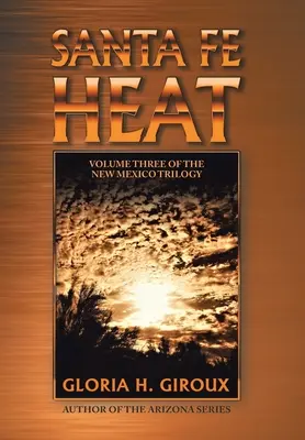 Santa Fe Heat: Třetí díl trilogie Nové Mexiko - Santa Fe Heat: Volume Three of the New Mexico Trilogy