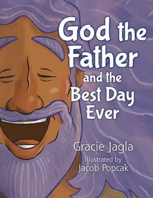 Bůh Otec a nejlepší den všech dob - God the Father and the Best Day Ever