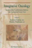Integrativní onkologie: Začlenění komplementární medicíny do konvenční onkologické péče - Integrative Oncology: Incorporating Complementary Medicine Into Conventional Cancer Care