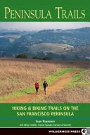 Stezky na poloostrově: Pěší a cyklistické stezky na poloostrově San Francisco - Peninsula Trails: Hiking and Biking Trails on the San Francisco Peninsula