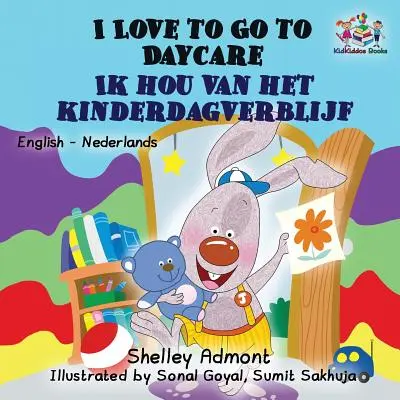 Rád chodím do školky: Mám ráda chodit do školky (v angličtině) Bilingvní angličtina a holandština - I Love to Go to Daycare: English Dutch Bilingual