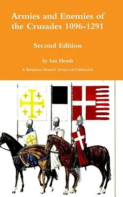 Armády a nepřátelé křížových výprav, druhé vydání - Armies and Enemies of the Crusades Second Edition