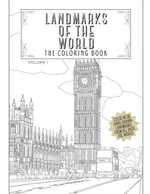 Pozoruhodnosti světa: Omalovánky: Vymaluj si 30 ručně kreslených památek z celého světa. - Landmarks Of The World: The Coloring Book: Color In 30 Hand-Drawn Landmarks From All Over The World
