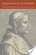 Augustin Akvinský - Aquinas the Augustinian