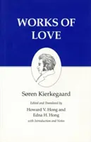 Kierkegaardovy spisy, XVI, svazek 16: Díla lásky - Kierkegaard's Writings, XVI, Volume 16: Works of Love