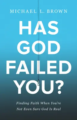 Zklamal vás Bůh? - Has God Failed You?