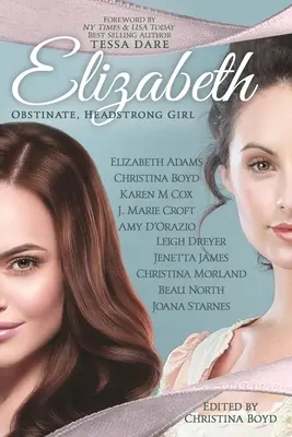 Alžběta: Jak to chodí, když je to tak těžké? Zarputilé a tvrdohlavé děvče - Elizabeth: Obstinate Headstrong Girl