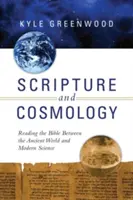 Písmo a kosmologie: Čtení Bible mezi starověkým světem a moderní vědou - Scripture and Cosmology: Reading the Bible Between the Ancient World and Modern Science