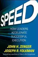 Rychlost: Jak lídři urychlují úspěšnou realizaci projektů - Speed: How Leaders Accelerate Successful Execution