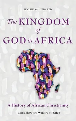 Boží království v Africe: Království Boží: Dějiny afrického křesťanství - The Kingdom of God in Africa: A History of African Christianity