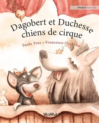 Dagobert et Duchesse, chiens de cirque: Francouzské vydání knihy Cirkusoví psi Roscoe a Rolly