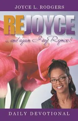 Rejoyce! Ricey: Denní pobožnost - Rejoyce!: Daily Devotional