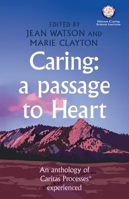 Péče: A Passage to Heart: A Passage to Heart - Caring: A Passage to Heart