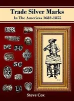 Obchodní stříbrné značky v Americe 1682-1855 - Trade Silver Marks In The Americas 1682-1855