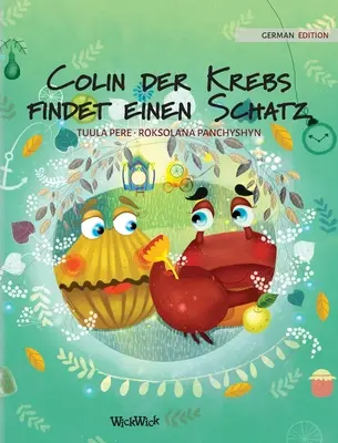 Colin der Krebs findet einen Schatz: německé vydání knihy Colin the Crab Finds a Treasure (Krab Colin najde poklad) - Colin der Krebs findet einen Schatz: German Edition of Colin the Crab Finds a Treasure