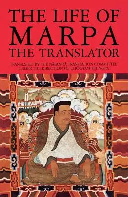 Život překladatele Marpy: Vidění dosahuje všeho - The Life of Marpa the Translator: Seeing Accomplishes All
