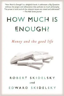 Jak moc to stačí? Peníze a dobrý život - How Much Is Enough?: Money and the Good Life