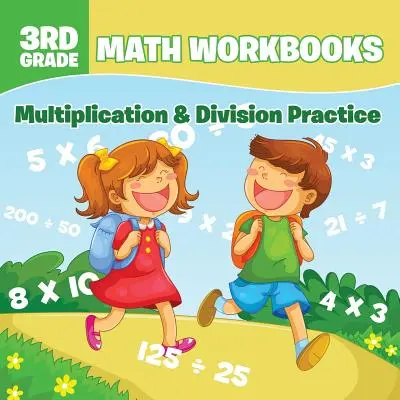 Pracovní sešity k matematice pro 3. třídu: Procvičování násobení a dělení - 3rd Grade Math Workbooks: Multiplication & Division Practice