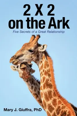 2 X 2 na arše: Pět tajemství skvělého vztahu - 2 X 2 on the Ark: Five Secrets of a Great Relationship
