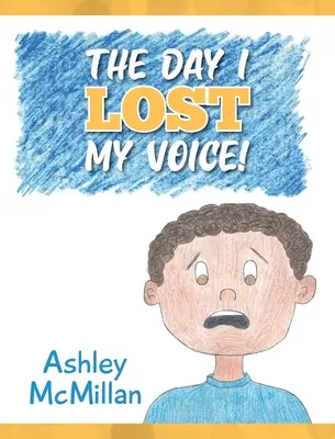 Den, kdy jsem ztratil hlas! - The Day I Lost My Voice!