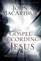 Evangelium podle Ježíše: Co je autentická víra? - The Gospel According to Jesus: What Is Authentic Faith?