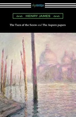 The Turn of the Screw a The Aspern Papers (s předmluvou Henryho Jamese) - The Turn of the Screw and The Aspern Papers (with a Preface by Henry James)