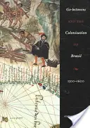 Zprostředkovatelé a kolonizace Brazílie: 1500-1600 - Go-Betweens and the Colonization of Brazil: 1500-1600