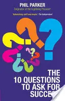 Deset otázek, které si položte, abyste dosáhli úspěchu - The Ten Questions to Ask for Success