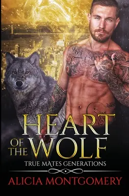 Srdce vlka: Praví druhové, kniha 9 - Heart of the Wolf: True Mates Generations Book 9