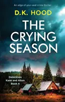 Sezóna pláče: Kriminální thriller, při jehož čtení se vám bude svírat žaludek. - The Crying Season: An Edge-Of-Your-Seat Crime Thriller
