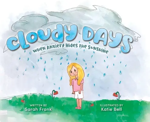 Pochmurné dny, kdy úzkost skrývá sluneční svit - Cloudy Days, When Anxiety Hides the Sunshine