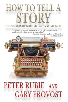 Jak vyprávět příběh: Tajemství psaní poutavých příběhů: Jak napsat příběh? - How to Tell a Story: The Secrets of Writing Captivating Tales
